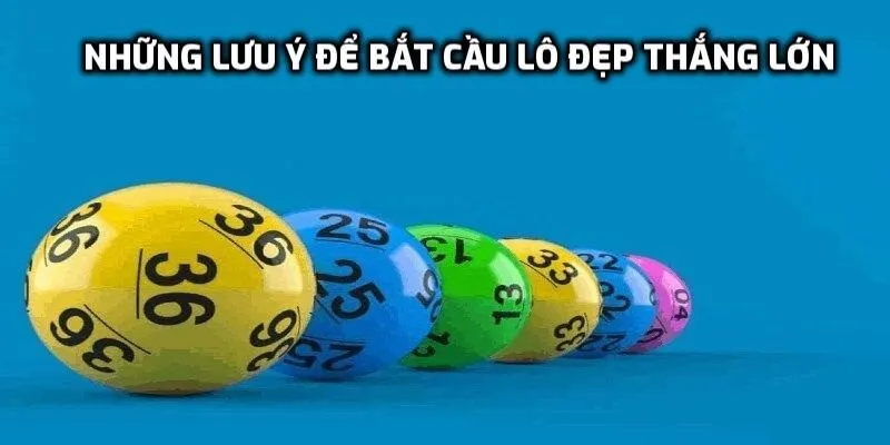 Những lưu ý để bắt cầu lô đẹp thắng lớn